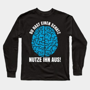 Intelligenz Schatz Nutze Ihn Aus Long Sleeve T-Shirt